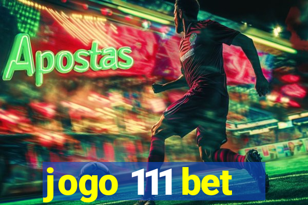 jogo 111 bet